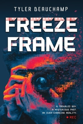 Freeze Frame by Beauchamp, Tyler
