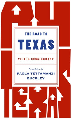 The Road to Texas by Considerant, Victor