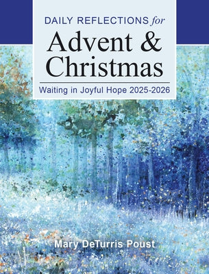 Waiting in Joyful Hope 2025-2026: Daily Reflections for Advent and Christmas by Poust, Mary Deturris