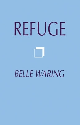 Refuge by Waring, Belle