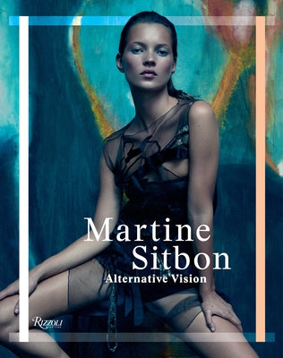 Martine Sitbon: Alternative Vision by Sitbon, Martine