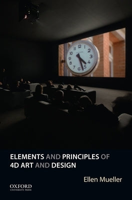 Elements and Principles of 4D Art and Design by Mueller, Ellen