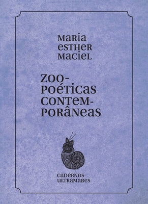 Zoopoéticas contemporâneas by Maciel, Maria Esther