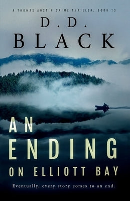An Ending on Elliott Bay by Black, D. D.