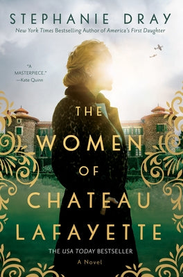 The Women of Chateau Lafayette by Dray, Stephanie