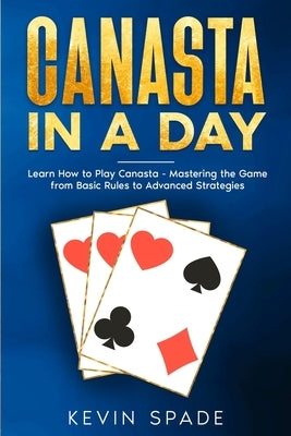 Canasta in a Day by Spade, Kevin