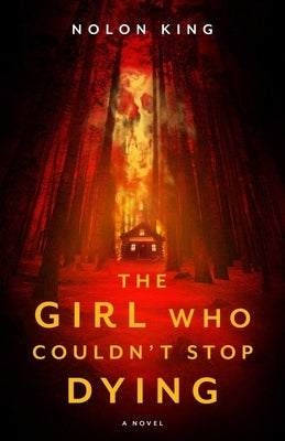 The Girl Who Couldn't Stop Dying by King, Nolon