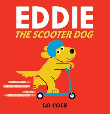 Eddie the Scooter Dog by Cole, Lo
