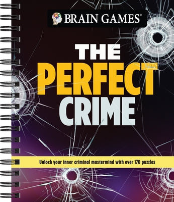 Brain Games - The Perfect Crime: Unlock Your Inner Criminal MasterMind with Over 170 Puzzles by Publications International Ltd