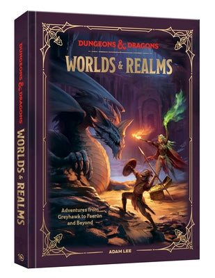 Dungeons & Dragons Worlds & Realms: Adventures from Greyhawk to Faerûn and Beyond by Lee, Adam