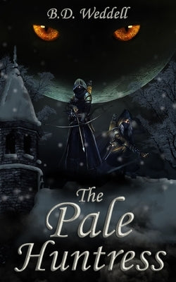 The Pale Huntress by Weddell, B. D.