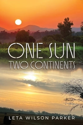 One Sun, Two Continents by Parker, Leta Wilson