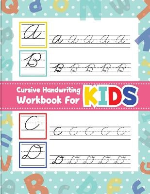 Cursive handwriting workbook for kids: workbook cursive, workbook tracing, cursive handwriting workbook for teens, cursive handwriting workbook for ki by Bunk, Fidelio