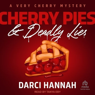 Cherry Pies & Deadly Lies by Hannah, Darci
