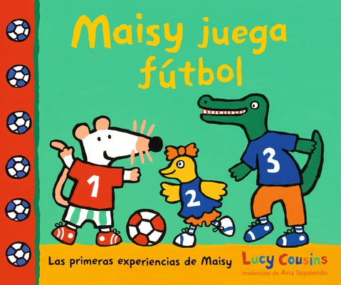 Maisy Juega Fútbol by Cousins, Lucy