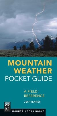 Mountain Weather Pocket Guide: A Field Reference by Renner, Jeff