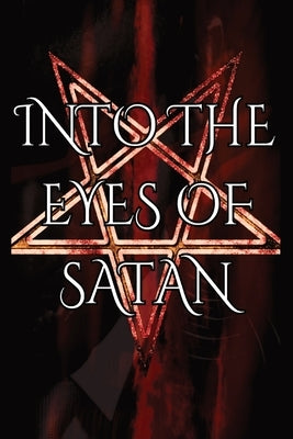 Into the Eyes of Satan by Crowley, Brett