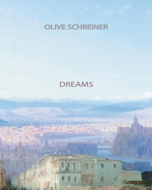 Dreams by Schreiner, Olive