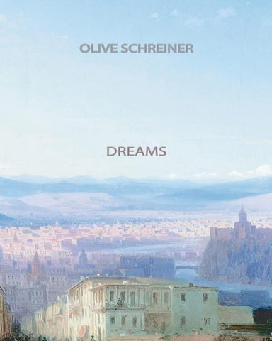 Dreams by Schreiner, Olive