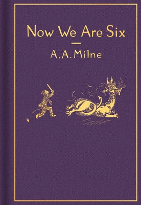 Now We Are Six: Classic Gift Edition by Milne, A. A.