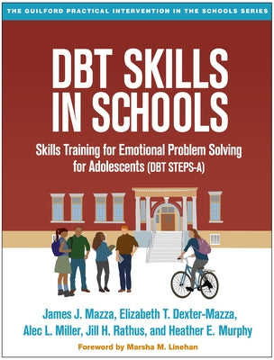 Dbt Skills in Schools: Skills Training for Emotional Problem Solving for Adolescents (Dbt Steps-A) by Mazza, James J.