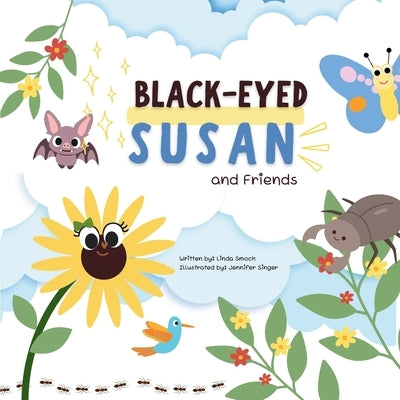 Black-eyed Susan and Friends by Smock, Linda G.