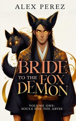 Bride To The Fox Demon by Perez, Alex