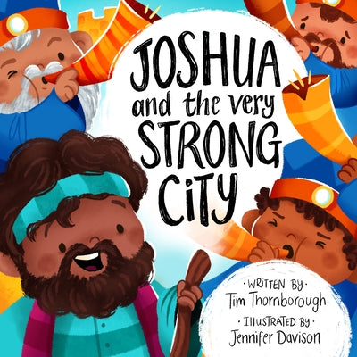 Joshua and the Very Strong City by Thornborough, Tim