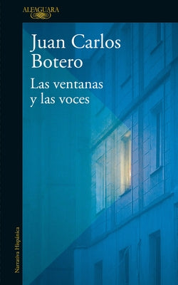 Las Ventanas Y Las Voces / The Windows and the Voices by Botero, Juan Carlos B.