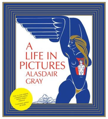 A Life in Pictures by Gray, Alasdair