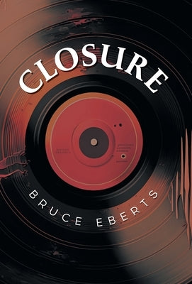 Closure by Eberts, Bruce