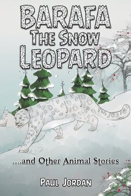 Barafa the Snow Leopard by Jordan, Paul