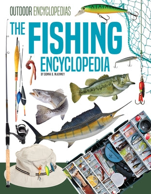 The Fishing Encyclopedia by McKinney, Donna B.