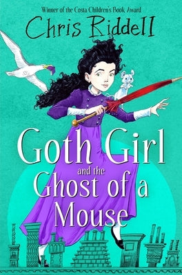 Goth Girl and the Ghost of a Mouse by Riddell, Chris