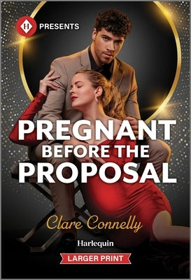 Pregnant Before the Proposal by Connelly, Clare