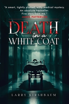 Death in a White Coat by Kirshbaum, Larry