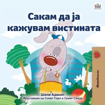 I Love to Tell the Truth (Macedonian Book for Kids) by Books, Kidkiddos