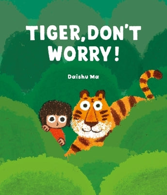 Tiger, Don't Worry! by Ma, Daishu