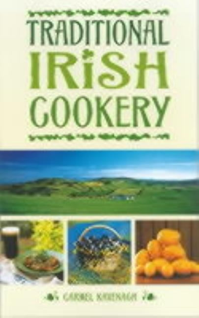Traditional Irish Cookery by Kavenagh, Carmel