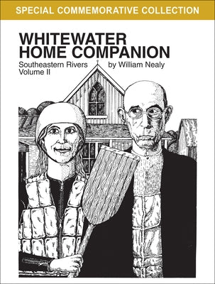 Whitewater Home Companion: Southeastern Rivers, Volume 2 by Nealy, William