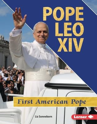 Pope Leo XIV: First American Pope by Sonneborn, Liz