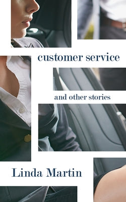 Customer Service: And Other Stories by Martin, Linda