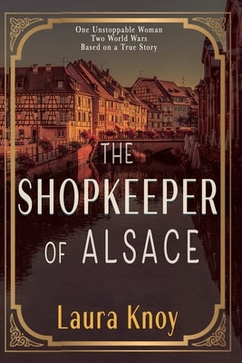 The Shopkeeper of Alsace by Knoy, Laura