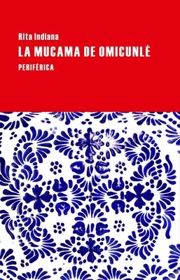 Mucama de Omicunl?, La by Indiana, Rita