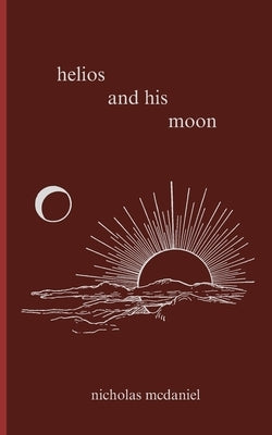 helios and his moon by McDaniel, Nicholas