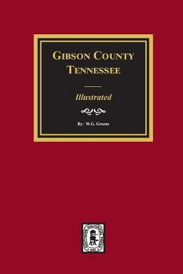 Gibson County, Tennessee - Illustrated by Greene, W. P.