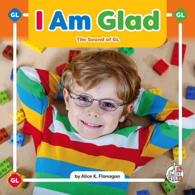 I Am Glad: The Sound of Gl by Flanagan, Alice K.