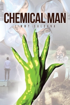 Chemical Man by Saldana, Jimmy