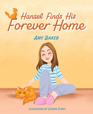 Hansel Finds His Forever Home by Baker, Amy