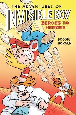 The Adventures of Invisible Boy: Zeroes to Heroes: A Graphic Novel by Horner, Doogie